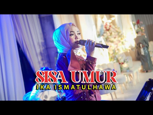 COVER BY IKA ISMATUL HAWA - SISA UMUR -  LIVE IKA ENTERTAINMENT class=