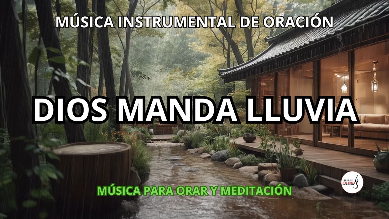 1 HORA MUSICA PARA ORAR Y MEDITAR - SIN ANUNCIOS INTERMEDIOS - DIOS MANDA LLUVIA