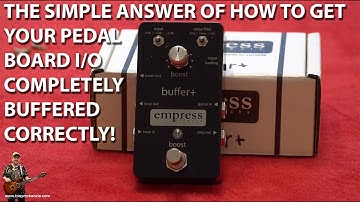 How to Make your Pedal Board Sound Good | Empress Buffer | An Inside and Out Review | Tony Mckenzie