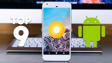 Top 9 Android O Features!