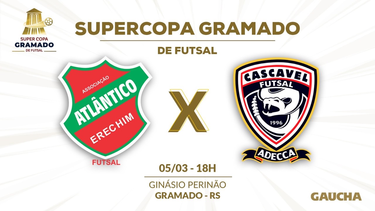 AO VIVO (com imagens): ATLÂNTICO x CASCAVEL | SUPERCOPA GRAMADO DE FUTSAL | 05/03/2026