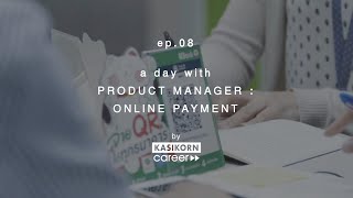 KASIKORN Career [ep.08] : a day with Product Manager: Online Payment