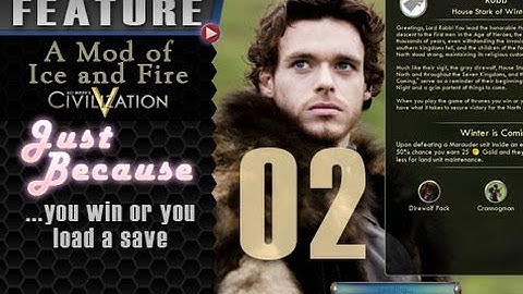 A Mod of Ice and Fire (Civ V Mod) [Part 02] | Just Because