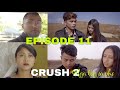 CRUSH 2: Nga Biej Ia Phi - Ep 11 π¬