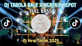 dj Tabola Bale X Ngapain Repot  Dj Viral Tiktok Terbaru 2025  Bass