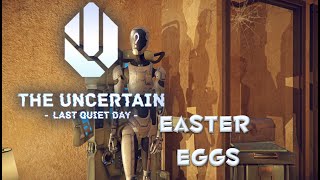 The Uncertain The Last Quiet Day - Easter Eggs