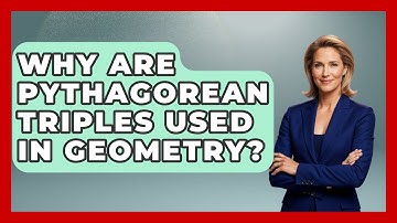 Why Are Pythagorean Triples Used In Geometry? - All About Geometry