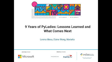Talk: Lorena Mesa, Elaine Wong, Mariatta - 9 Years of PyLadies: Lessons Learned and What Comes Next
