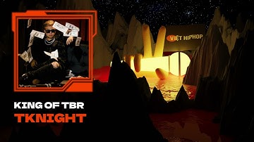 T Knight - King Of TBR ( 1nG Dissin ) | VIỆT HIPHOP CONTEST VÒNG 2