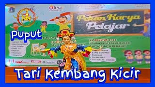Tari Kembang Kicir || Pekan Karya Pelajar || Puput Juara 1 Tari Tunggal