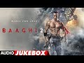 Full Album : Baaghi 2 | Audio Jukebox | Tiger Shroff & Disha Patani | Ahmed Khan