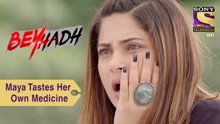 Your Favorite Character | Maya Tastes Her Own Medicine | Beyhadh