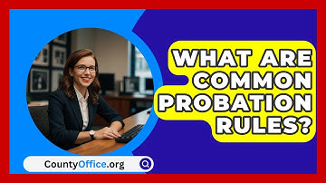 What Are Common Probation Rules? - CountyOffice.org