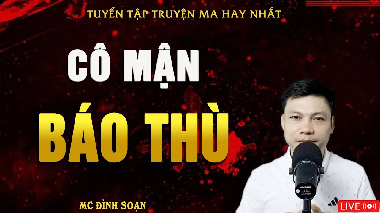 CÔ MẬN BÁO THÙ - Truyện Ma Kinh Dị | Truyện Ma MC Đình Soạn Đọc Hay Nhất 2025