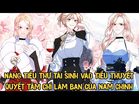 Nàng Tiểu Thư Tái Sinh Vào Tiểu Thuyết Quyết Tâm Chỉ Làm Bạn Của Nam Chính Thôi | Phần 1 2023 mới nhất Nàng Tiểu Thư Tái Sinh Vào Tiểu Thuyết Quyết Tâm Chỉ Làm Bạn Của Nam Chính Thôi | Phần 1 2023 mới nhất