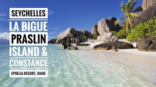 SEYCHELLES 2019 LA DIGUE, PRASLIN ISLAND & CONSTANCE EPHELIA RESORT, MAHE