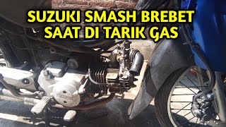 Suzuki Smash Brebet - Penyakitnya  Tidak Seperti Biasanya