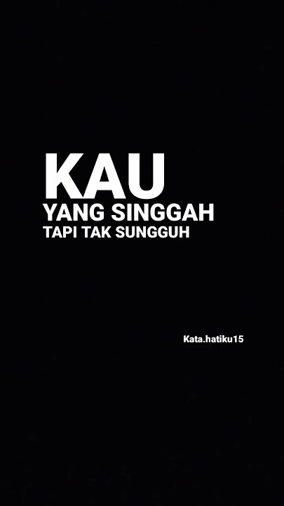 kau yang singgah tapi tak sungguh