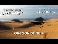 Destination Polaris: "Oregon Dunes" Ep. 5