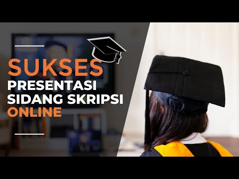 Cara Sukses Presentasi Sidang Skripsi Online