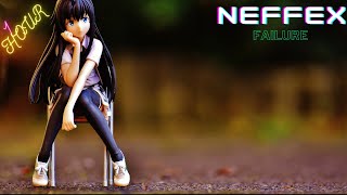 Neffex  Failure s 1 Hour