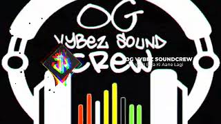 Yaad Piya Ki Aane Lagi Remix - OG VYBEZ SOUNDCREW