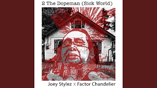 2 the Dopeman (Sick World) (feat. Frank Asapace)