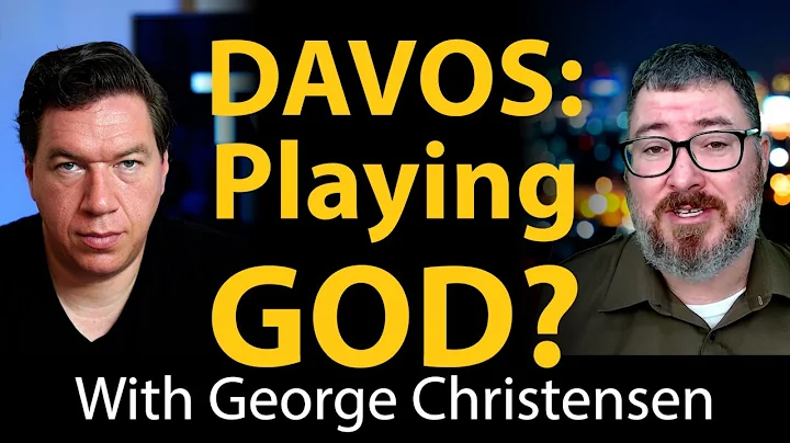 George Christensen on DAVOS, WEF, and power.