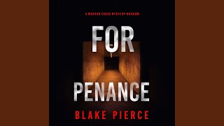 Chapter 119 - For Penance (A Morgan Cross Fbi Suspense Thriller—Book 18)