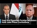 Iraqi And Egyptian Foreign Ministers Hold Joint Press Conference In Baghdad | DRM News | AC1F