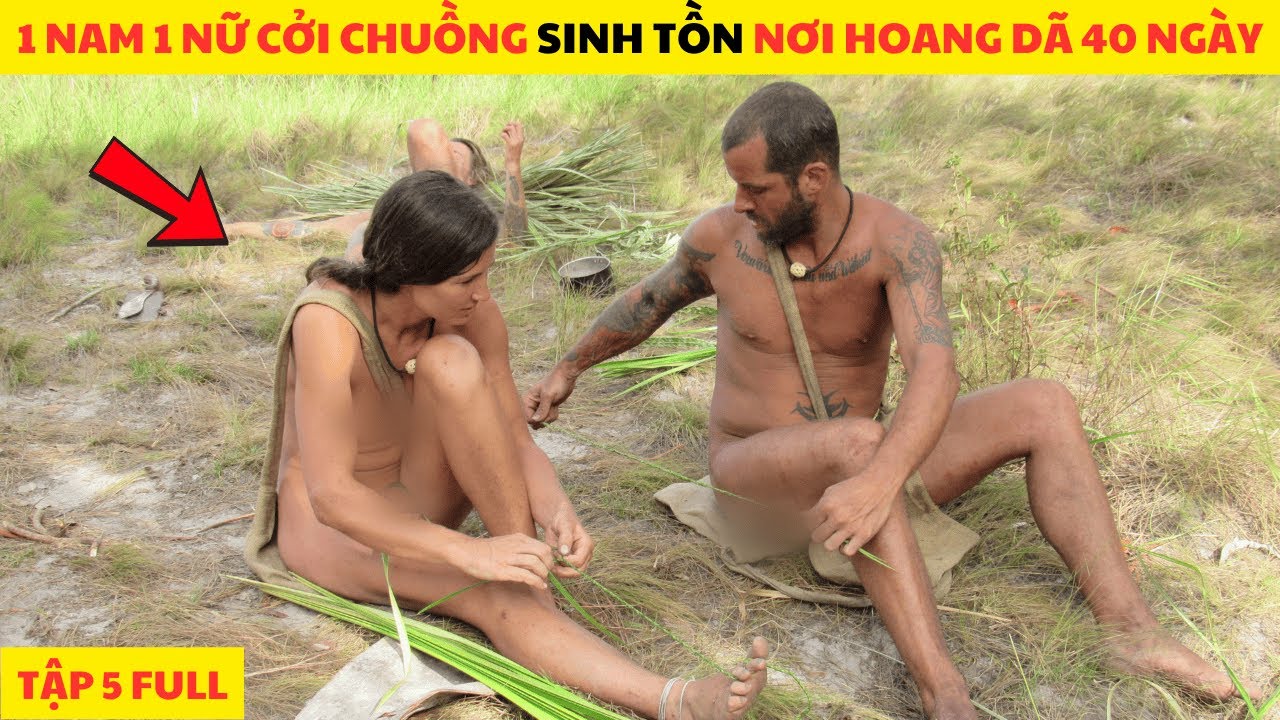 Thử Thách Sinh Tồn 40 Ngày Nơi Hoang Dã Tập 5 Full
