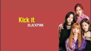 BLACKPINK - Kick it | Lirik Terjemahan