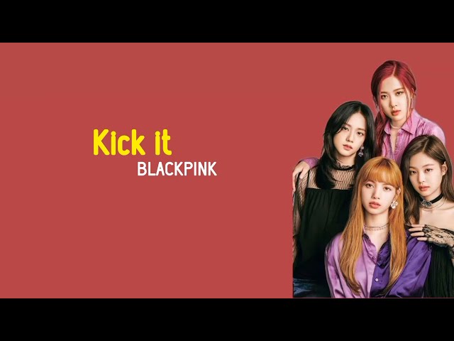 BLACKPINK - Kick it | Lirik Terjemahan class=