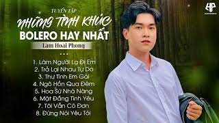 Làm Người Lạ Đi Em - Trả Lại Nhau Tự Do | Nhạc Trữ Tình Bolero Lâm Hoài Phong Mới Nhất