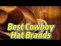 10 best cowboy hat brands for western style