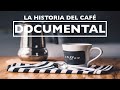 ☕ La Historia y los Beneficios del Café ☕/ Documental/