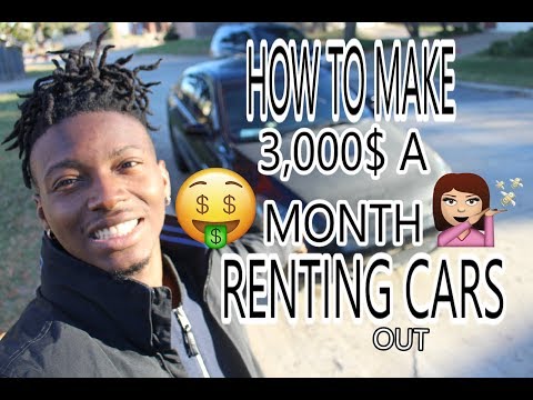 HOW I MAKE 3,000$ A MONTH IN MY SLEEP RENTING OUT CARS