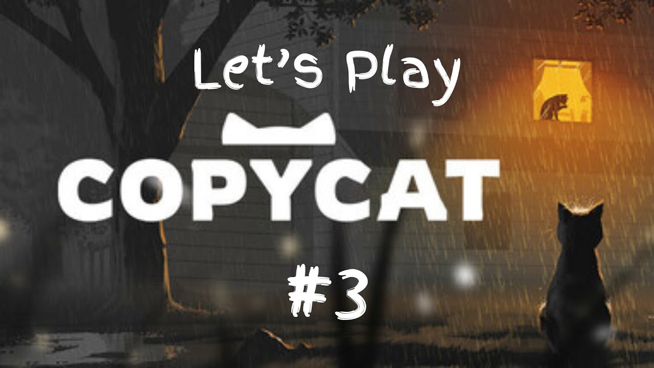 Copycat Let's Play | 3 | Olive, please be okay