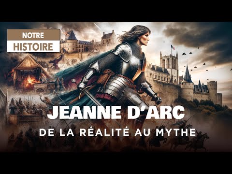 Le mythe de Jeanne d'Arc - Histoire - Documentaire Complet - AT