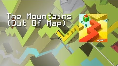 Dancing line.The Mountains (Out of map)[Patch]