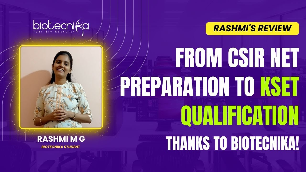 From CSIR NET Preparation to KSET Qualification - Thanks to Biotecnika! Rashmi's Story