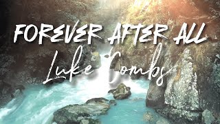 Luke Combs - Forever After All Valen - Cover Lyrics