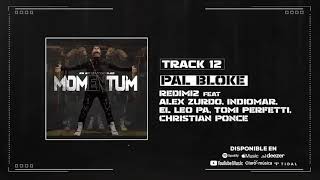 Redimi2 - Pal Bloke feat Alex Zurdo, Indiomar, El Leo Pa, Tomi Perfetti, Christian Ponce 2021