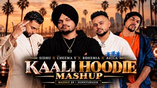 Kaali Hoodie Mashup - Sidhu x Cheema Y x Aujla x Bohemia | SUNNYXMUSIK | Punjabi Mega Mashup