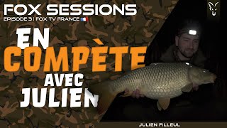 COMMENT PÊCHER EN COMPÉTITION ?? | FOX SESSION N°3- Julien Filleul | Pêche à la Carpe Fox TV