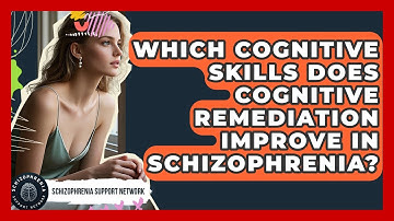 Which Cognitive Skills Does Cognitive Remediation Improve In Schizophrenia?