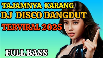 TAJAMNYA KARANG ❤️DJ DISCO DANGDUT VIRAL 2025@Adi-v2i