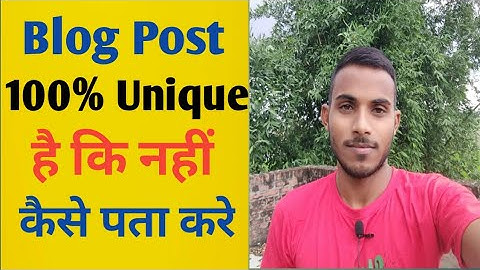 how to check copy content plagiarism check. blogger ke post unique check kaise kare. madanalls.