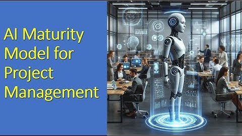 🤖 How AI Is Changing Project Management and a Maturity Model 🤖