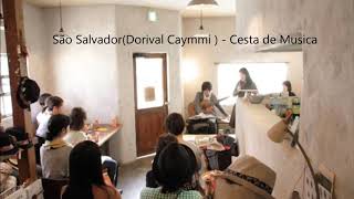 Video thumbnail of "São Salvador(Dorival Caymmi ) - Cesta de Musica"